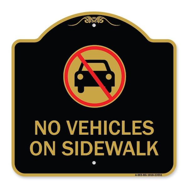 Designer Series Sign No Vehicles on Sidewalk, Black & Gold Aluminum Sign, 18" x 18", BG-1818-23551